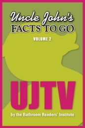 Uncle John s Facts to Go UJTV