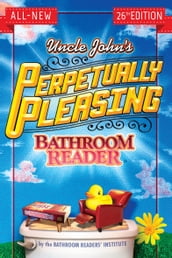 Uncle John s Perpetually Pleasing Bathroom Reader