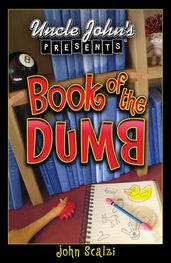 Uncle John s Presents Book of the Dumb