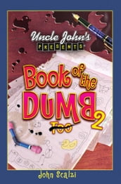 Uncle John s Presents Book of the Dumb 2