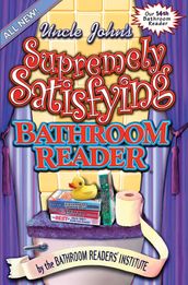 Uncle John s Supremely Satisfying Bathroom Reader