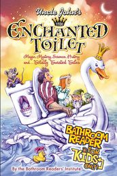 Uncle John s The Enchanted Toilet Bathroom Reader for Kids Only!
