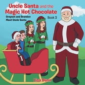 Uncle Santa & the Magic Hot Chocolate