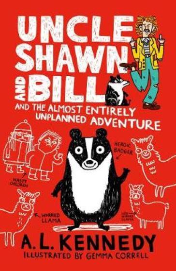 Uncle Shawn and Bill and the Almost Entirely Unplanned Adventure - A. L. Kennedy