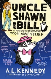 Uncle Shawn and Bill and the Not One Tiny Bit Lovey-Dovey Moon Adventure