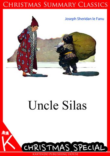 Uncle Silas [Christmas Summary Classics] - Joseph Sheridan Le Fanu