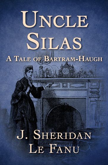 Uncle Silas - J. Sheridan Le Fanu