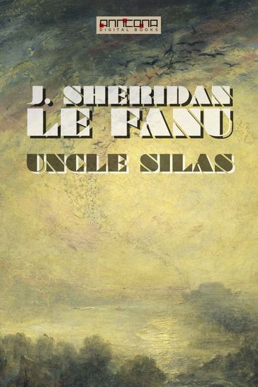 Uncle Silas - J. Sheridan Le Fanu