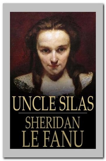 Uncle Silas - Joseph Sheridan Le Fanu