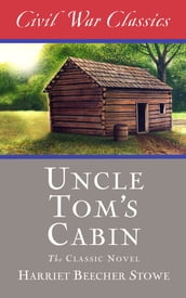 Uncle Tom s Cabin (Civil War Classics)