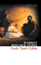 Uncle Tom s Cabin (Collins Classics)