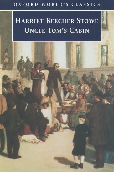 Uncle Tom's Cabin - Harriet Beecher Stowe