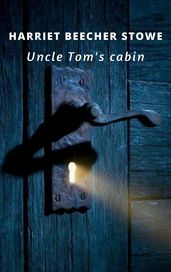 Uncle Tom s Cabin