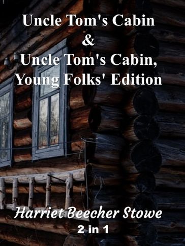 Uncle Tom's Cabin & Uncle Tom's Cabin - Harriet Beecher Stowe