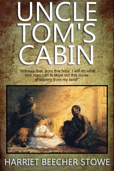 Uncle Tom's Cabin: With 66 Illustrations and a Free Online Audio Link. Plus a History on Slavery. - Harriet Beecher Stowe