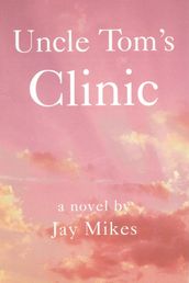 Uncle Tom s Clinic