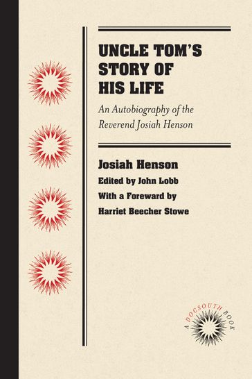 Uncle Tom's Story of His Life - Josiah Henson