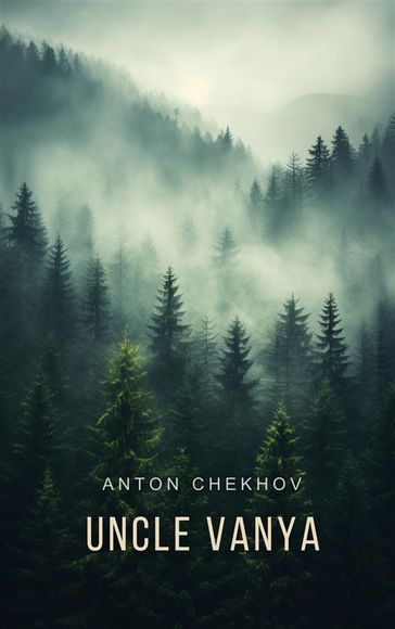 Uncle Vanya - Anton Chekhov