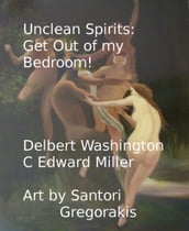 Unclean Spirits: Get Out of my Bedroom!