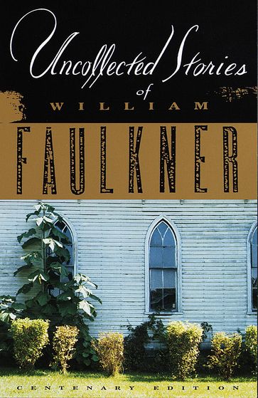 Uncollected Stories of William Faulkner - William Faulkner