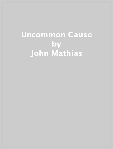 Uncommon Cause - John Mathias