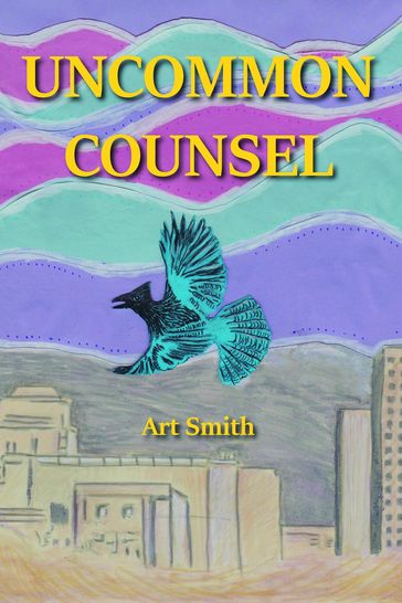 Uncommon Counsel - Art Smith