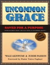 Uncommon Grace: Saved for a Purpose
