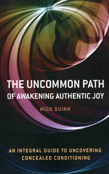 Uncommon Path: Awakening Authentic Joy - Quinn - Miller