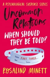 Uncommon Relations: When should they be told?
