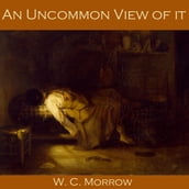 Uncommon View of it, An