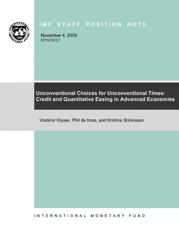 Unconventional Choices for Unconventional Times Credit and Quantitative Easing in Advanced Economies - Krishna Mr. Srinivasan - Phil De Imus - Vladimir Mr. Klyuev