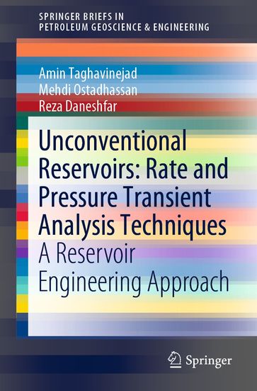 Unconventional Reservoirs: Rate and Pressure Transient Analysis Techniques - Amin Taghavinejad - Mehdi Ostadhassan - Reza Daneshfar
