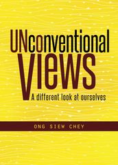 Unconventional Views: A Different Look At Ourselves