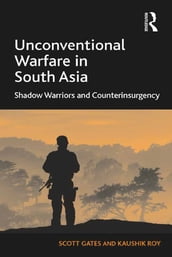 Unconventional Warfare in South Asia