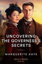 Uncovering The Governess s Secrets (Mills & Boon Historical)