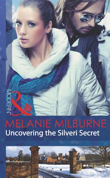 Uncovering The Silveri Secret (Mills & Boon Modern) - Melanie Milburne