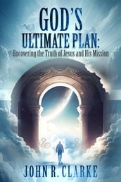 Uncovering the Truth of Jesus and His Mission