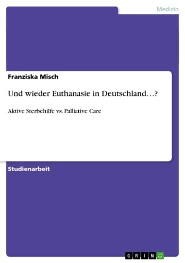 Und wieder Euthanasie in Deutschland...? - Franziska Misch