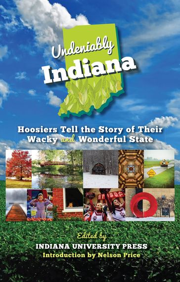 Undeniably Indiana - Indiana University Press - Nelson Price