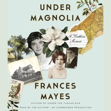 Under Magnolia - Frances Mayes