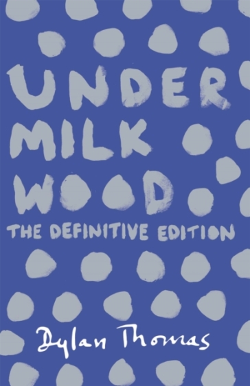 Under Milk Wood - Dylan Thomas