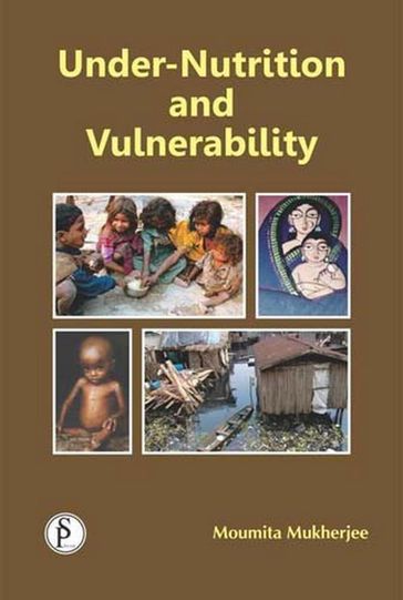 Under-Nutrition And Vulnerability - Moumita Mukherjee