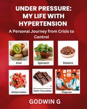 Under Pressure: My Life with Hypertension