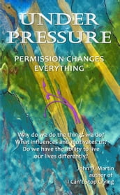 Under Pressure, Permssion Changes Everything