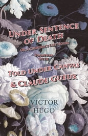 Under Sentence of Death - Or, a Criminal