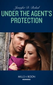 Under The Agent s Protection (Wyoming Nights, Book 1) (Mills & Boon Heroes)