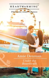 Under The Boardwalk (Mills & Boon Heartwarming) (Starlight Point Stories, Book 1)