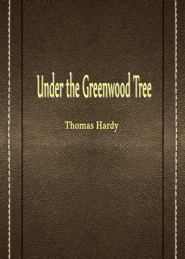 Under The Greenwood Tree - Hardy Thomas