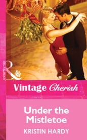 Under The Mistletoe (Mills & Boon Vintage Cherish)