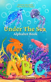 Under The Sea - Marine Alphabet Book